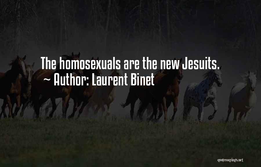 Laurent Binet Quotes: The Homosexuals Are The New Jesuits.