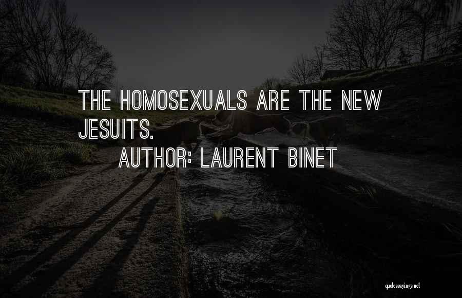 Laurent Binet Quotes: The Homosexuals Are The New Jesuits.