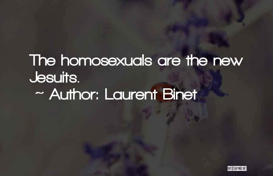 Laurent Binet Quotes: The Homosexuals Are The New Jesuits.