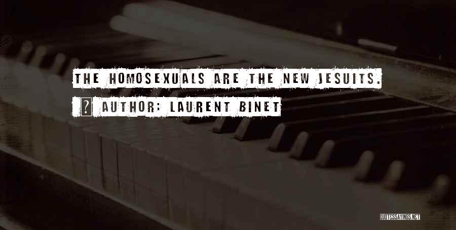 Laurent Binet Quotes: The Homosexuals Are The New Jesuits.