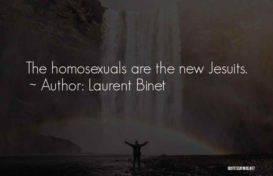 Laurent Binet Quotes: The Homosexuals Are The New Jesuits.