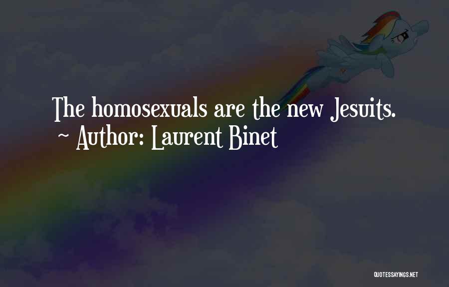 Laurent Binet Quotes: The Homosexuals Are The New Jesuits.