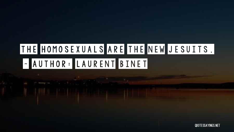 Laurent Binet Quotes: The Homosexuals Are The New Jesuits.