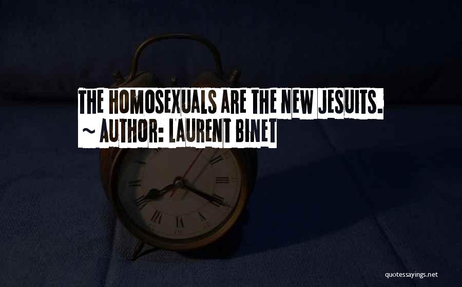 Laurent Binet Quotes: The Homosexuals Are The New Jesuits.