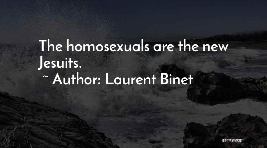 Laurent Binet Quotes: The Homosexuals Are The New Jesuits.