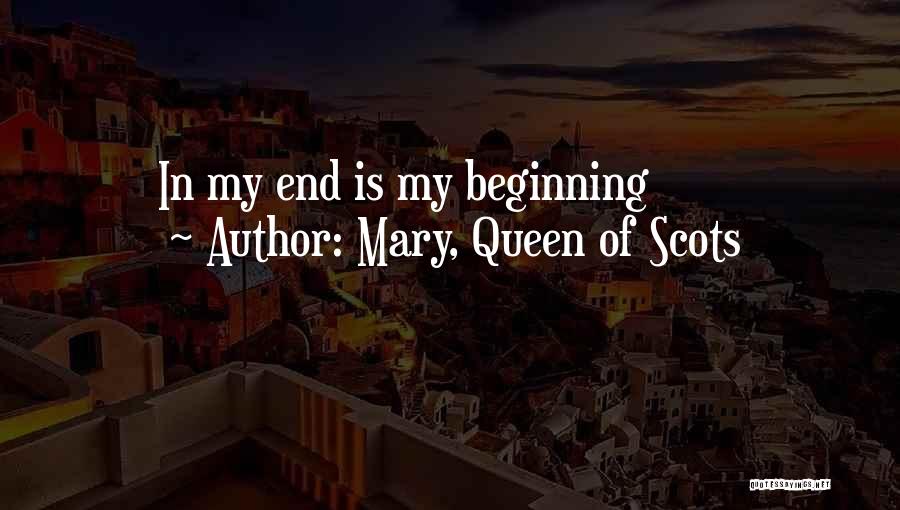 Mary, Queen Of Scots Quotes: In My End Is My Beginning