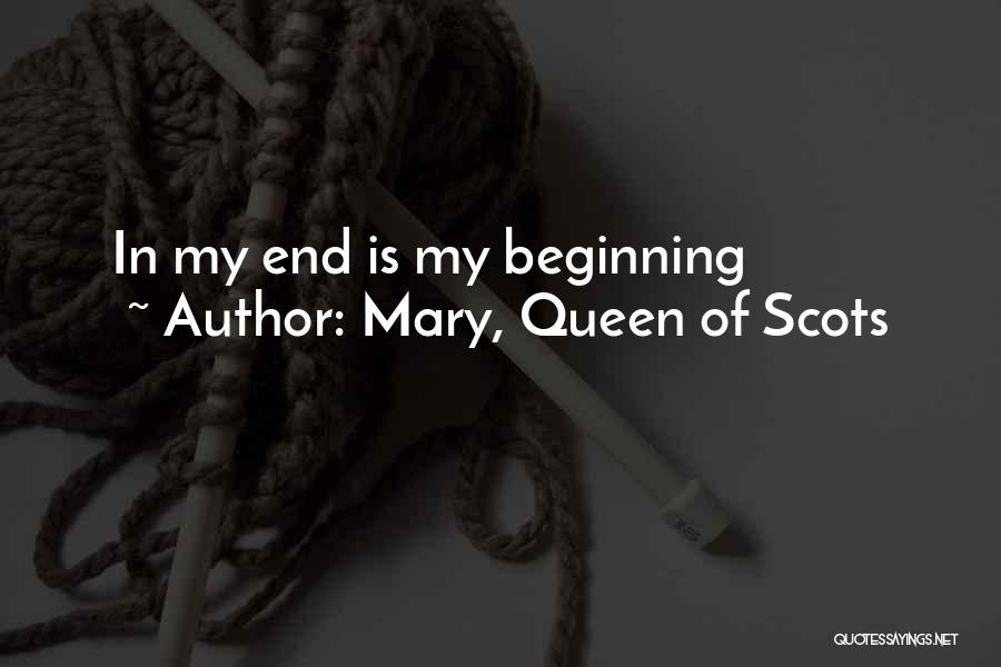 Mary, Queen Of Scots Quotes: In My End Is My Beginning