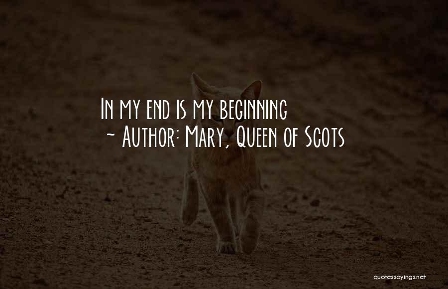 Mary, Queen Of Scots Quotes: In My End Is My Beginning