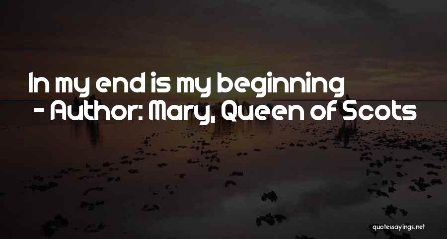 Mary, Queen Of Scots Quotes: In My End Is My Beginning