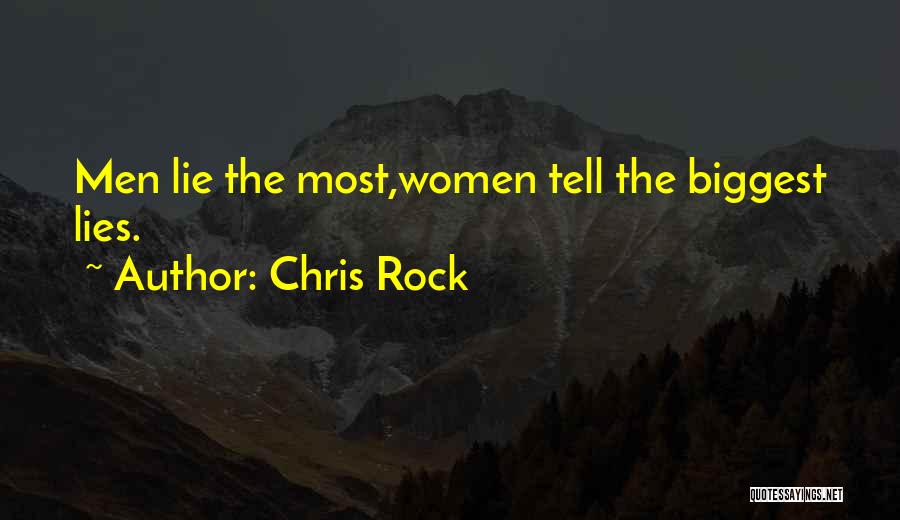 Chris Rock Quotes: Men Lie The Most,women Tell The Biggest Lies.