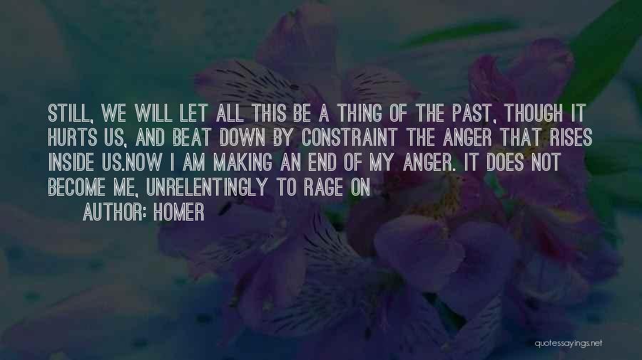 Homer Quotes: Still, We Will Let All This Be A Thing Of The Past, Though It Hurts Us, And Beat Down By