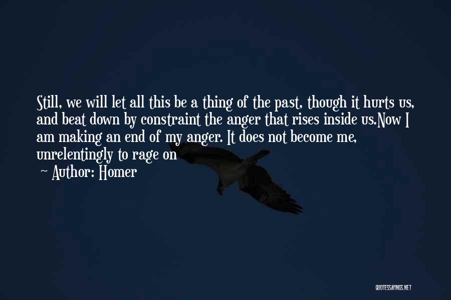 Homer Quotes: Still, We Will Let All This Be A Thing Of The Past, Though It Hurts Us, And Beat Down By