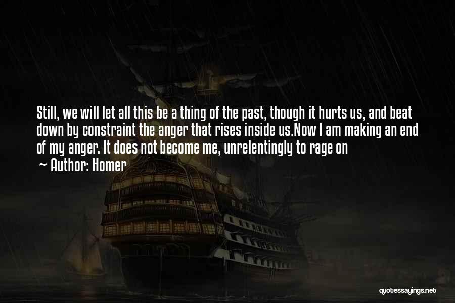 Homer Quotes: Still, We Will Let All This Be A Thing Of The Past, Though It Hurts Us, And Beat Down By