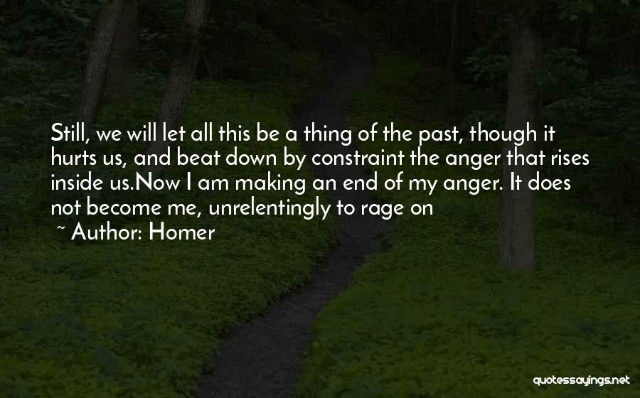 Homer Quotes: Still, We Will Let All This Be A Thing Of The Past, Though It Hurts Us, And Beat Down By