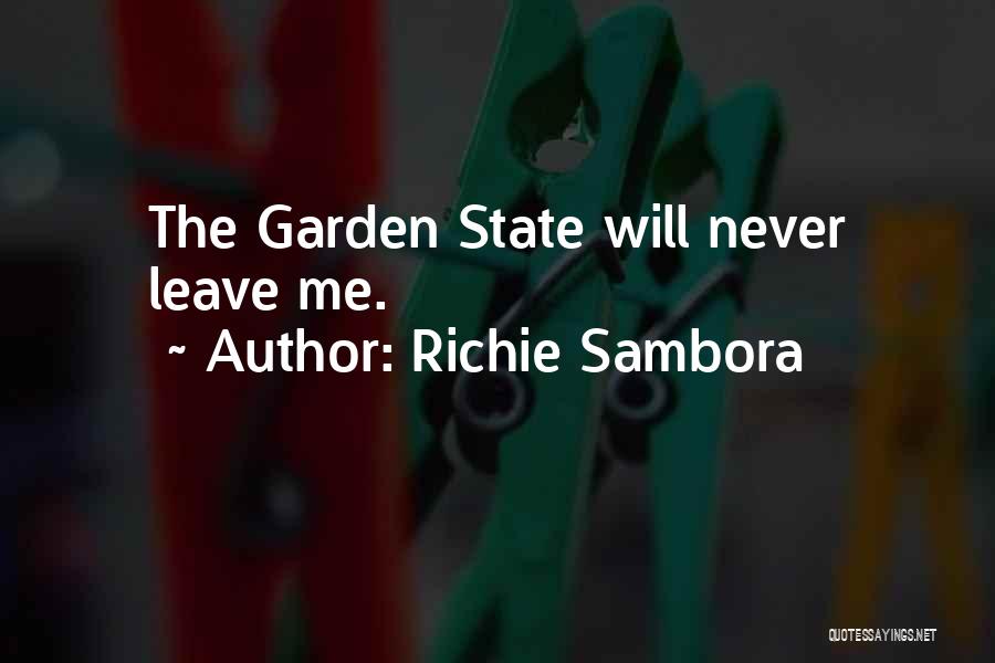 Richie Sambora Quotes: The Garden State Will Never Leave Me.