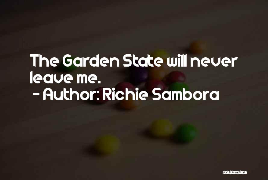Richie Sambora Quotes: The Garden State Will Never Leave Me.