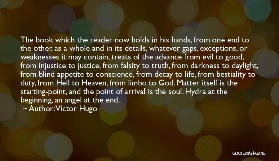 Victor Hugo Quotes: The Book Which The Reader Now Holds In His Hands, From One End To The Other, As A Whole And