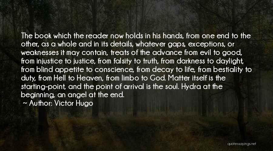 Victor Hugo Quotes: The Book Which The Reader Now Holds In His Hands, From One End To The Other, As A Whole And