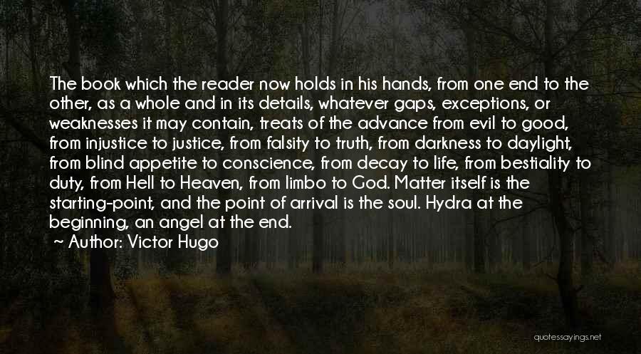 Victor Hugo Quotes: The Book Which The Reader Now Holds In His Hands, From One End To The Other, As A Whole And