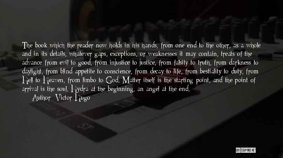 Victor Hugo Quotes: The Book Which The Reader Now Holds In His Hands, From One End To The Other, As A Whole And