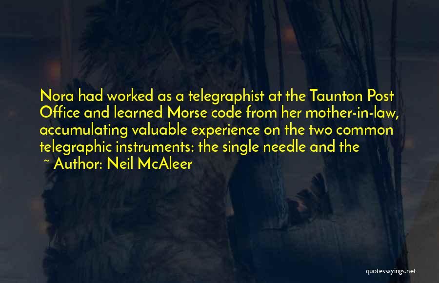 Neil McAleer Quotes: Nora Had Worked As A Telegraphist At The Taunton Post Office And Learned Morse Code From Her Mother-in-law, Accumulating Valuable