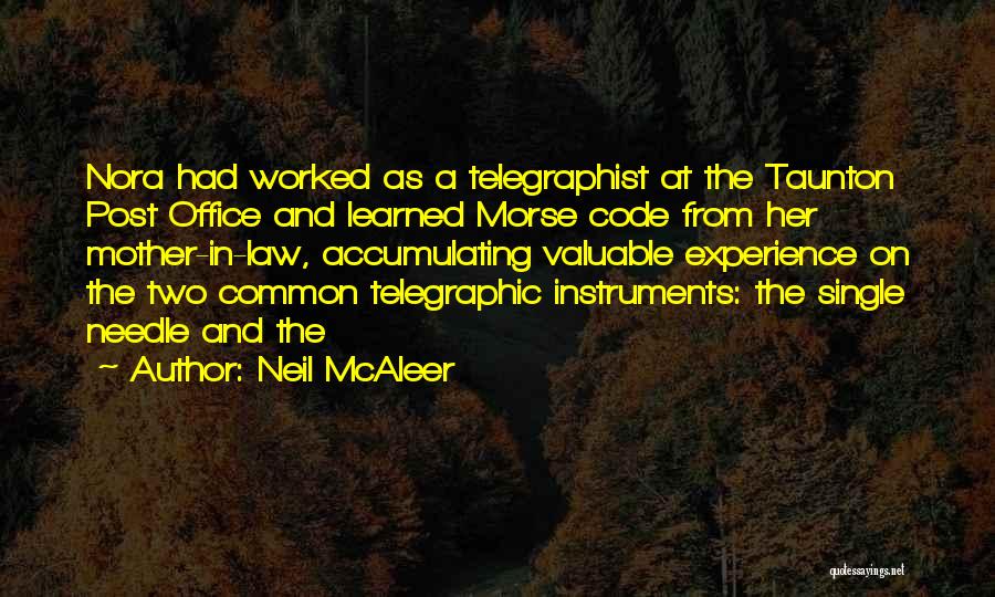 Neil McAleer Quotes: Nora Had Worked As A Telegraphist At The Taunton Post Office And Learned Morse Code From Her Mother-in-law, Accumulating Valuable