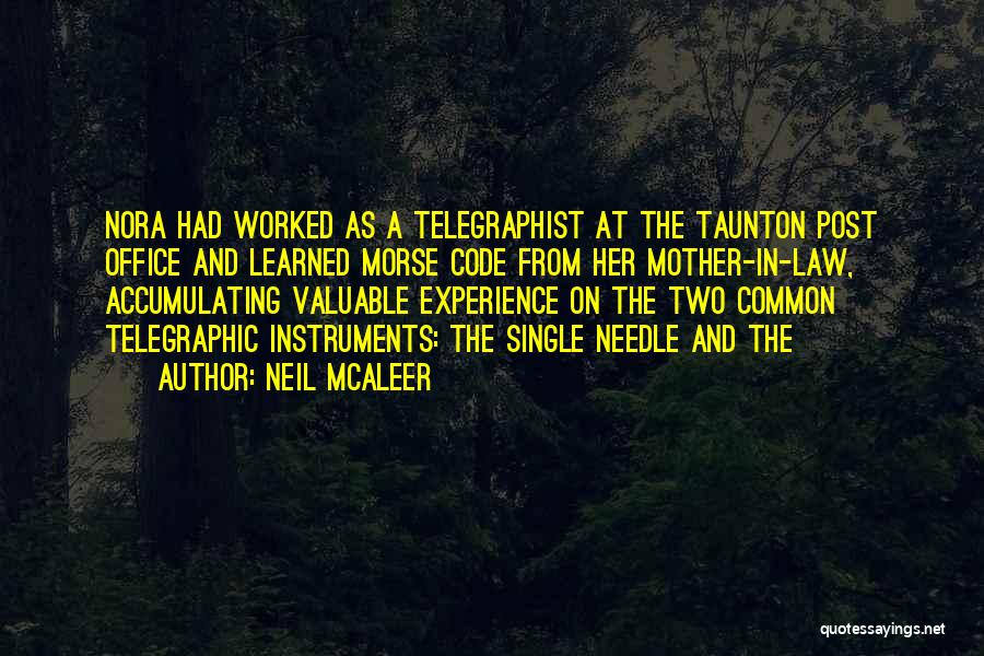 Neil McAleer Quotes: Nora Had Worked As A Telegraphist At The Taunton Post Office And Learned Morse Code From Her Mother-in-law, Accumulating Valuable