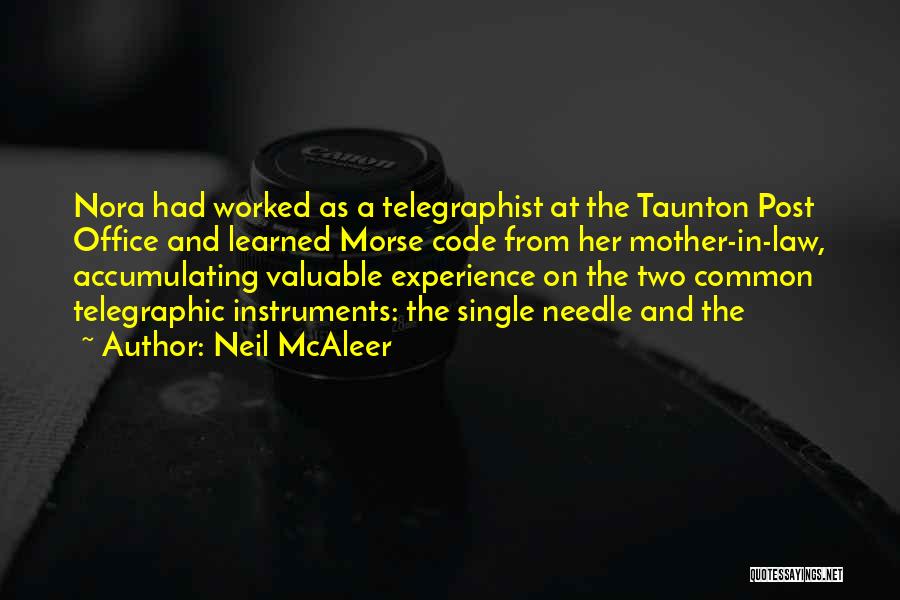 Neil McAleer Quotes: Nora Had Worked As A Telegraphist At The Taunton Post Office And Learned Morse Code From Her Mother-in-law, Accumulating Valuable