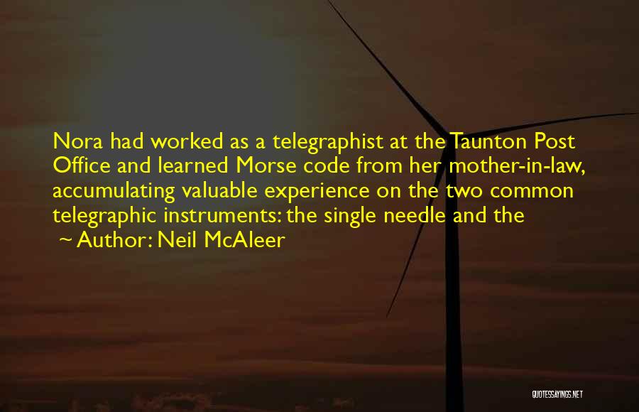 Neil McAleer Quotes: Nora Had Worked As A Telegraphist At The Taunton Post Office And Learned Morse Code From Her Mother-in-law, Accumulating Valuable