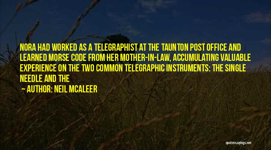 Neil McAleer Quotes: Nora Had Worked As A Telegraphist At The Taunton Post Office And Learned Morse Code From Her Mother-in-law, Accumulating Valuable