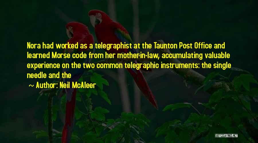 Neil McAleer Quotes: Nora Had Worked As A Telegraphist At The Taunton Post Office And Learned Morse Code From Her Mother-in-law, Accumulating Valuable