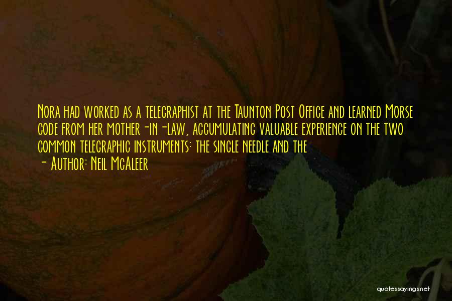 Neil McAleer Quotes: Nora Had Worked As A Telegraphist At The Taunton Post Office And Learned Morse Code From Her Mother-in-law, Accumulating Valuable