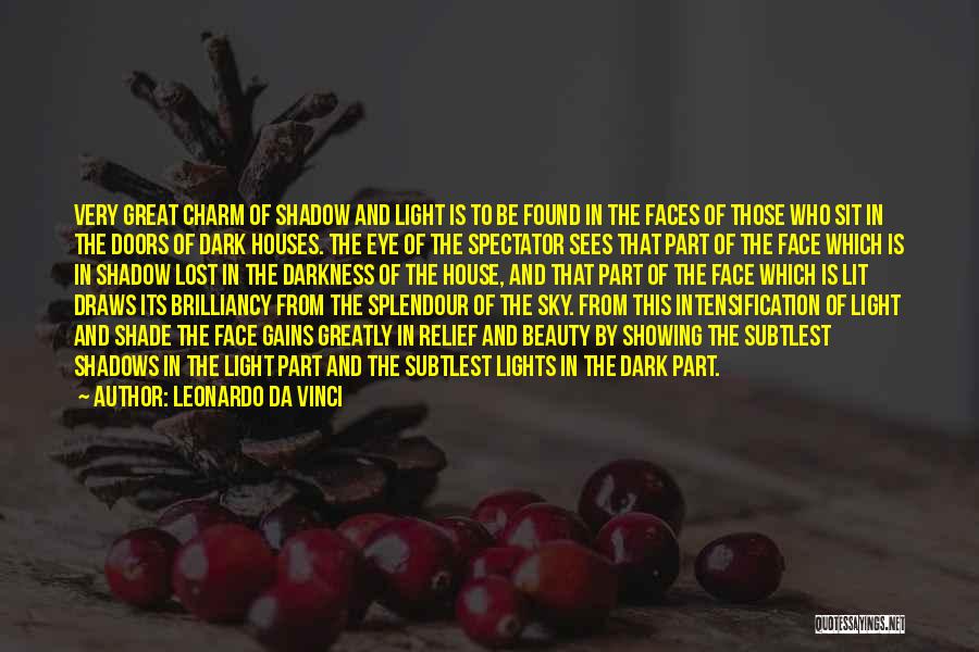 Leonardo Da Vinci Quotes: Very Great Charm Of Shadow And Light Is To Be Found In The Faces Of Those Who Sit In The