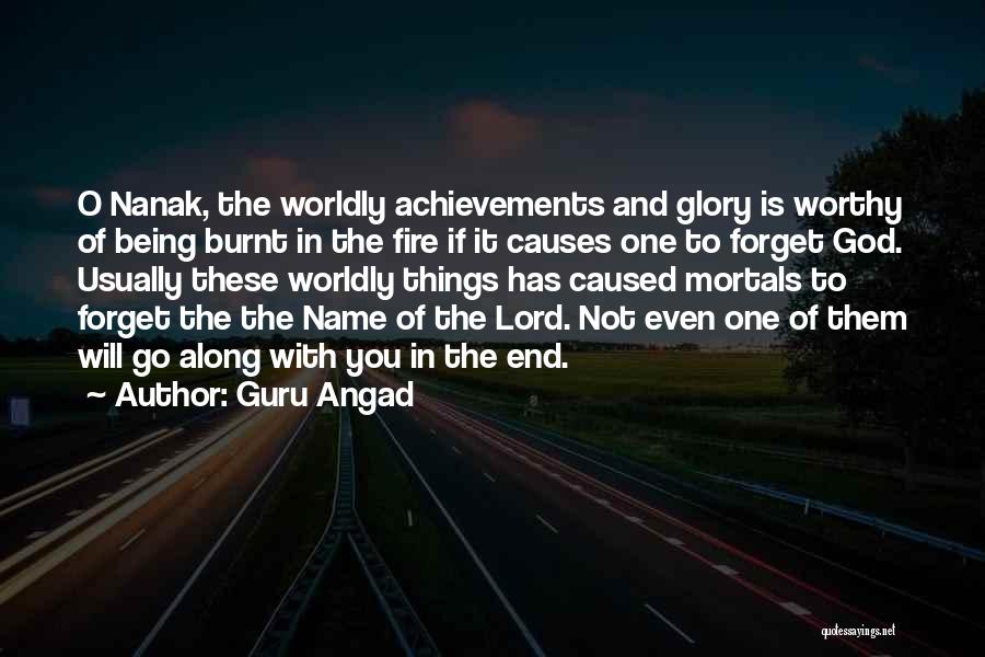 Guru Angad Quotes: O Nanak, The Worldly Achievements And Glory Is Worthy Of Being Burnt In The Fire If It Causes One To
