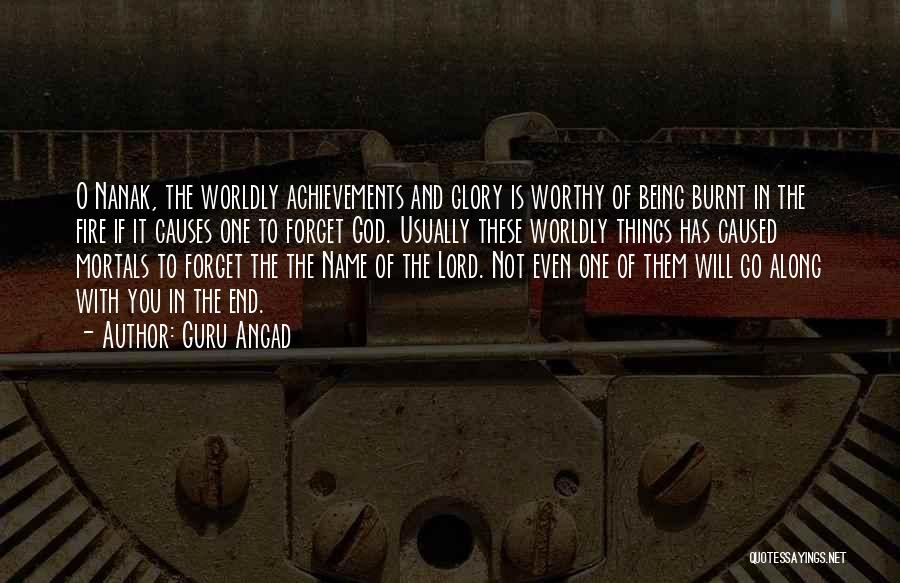 Guru Angad Quotes: O Nanak, The Worldly Achievements And Glory Is Worthy Of Being Burnt In The Fire If It Causes One To