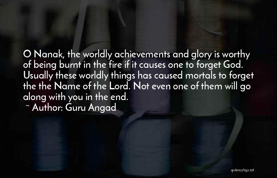 Guru Angad Quotes: O Nanak, The Worldly Achievements And Glory Is Worthy Of Being Burnt In The Fire If It Causes One To