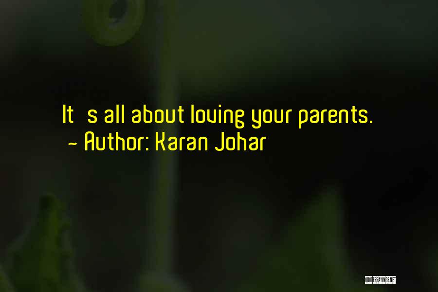 Karan Johar Quotes: It's All About Loving Your Parents.