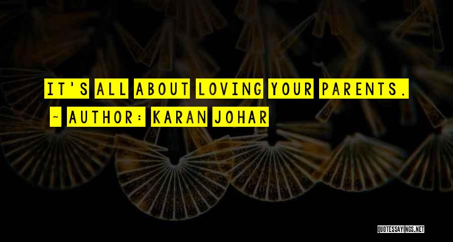 Karan Johar Quotes: It's All About Loving Your Parents.