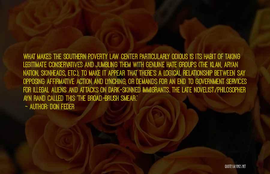 Don Feder Quotes: What Makes The Southern Poverty Law Center Particularly Odious Is Its Habit Of Taking Legitimate Conservatives And Jumbling Them With