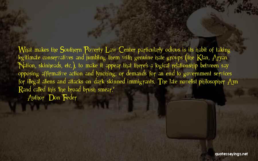 Don Feder Quotes: What Makes The Southern Poverty Law Center Particularly Odious Is Its Habit Of Taking Legitimate Conservatives And Jumbling Them With
