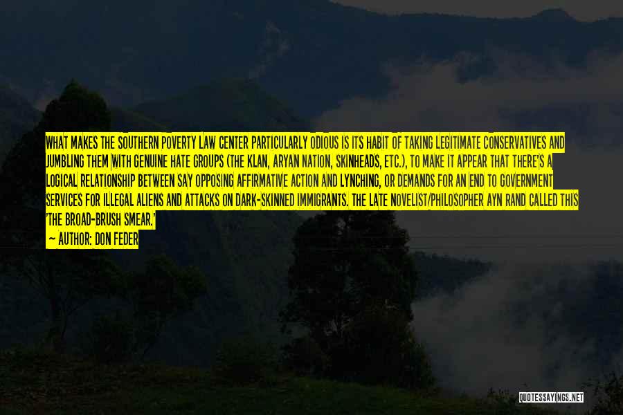 Don Feder Quotes: What Makes The Southern Poverty Law Center Particularly Odious Is Its Habit Of Taking Legitimate Conservatives And Jumbling Them With