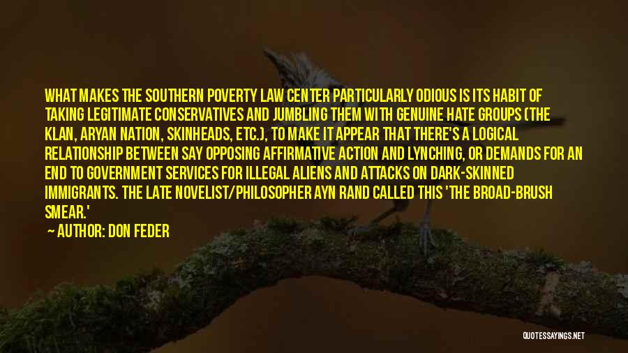 Don Feder Quotes: What Makes The Southern Poverty Law Center Particularly Odious Is Its Habit Of Taking Legitimate Conservatives And Jumbling Them With