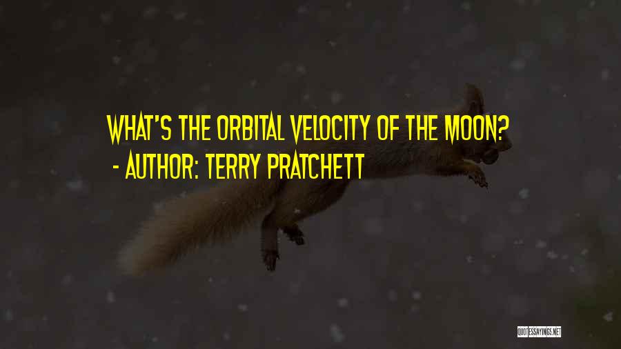 Terry Pratchett Quotes: What's The Orbital Velocity Of The Moon?