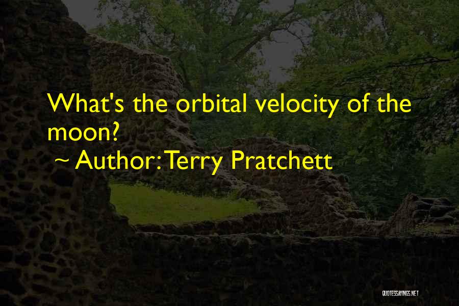 Terry Pratchett Quotes: What's The Orbital Velocity Of The Moon?