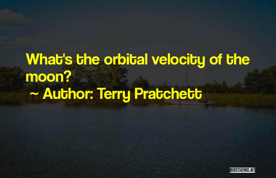 Terry Pratchett Quotes: What's The Orbital Velocity Of The Moon?