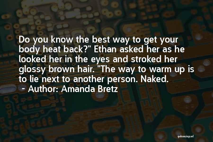 Amanda Bretz Quotes: Do You Know The Best Way To Get Your Body Heat Back? Ethan Asked Her As He Looked Her In