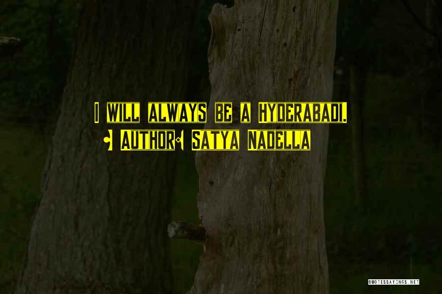 Satya Nadella Quotes: I Will Always Be A Hyderabadi.