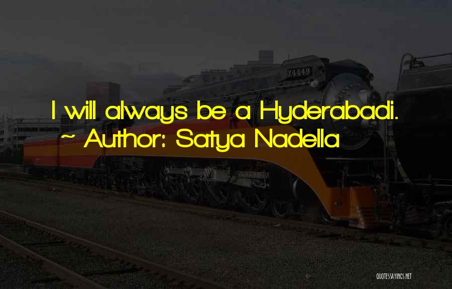 Satya Nadella Quotes: I Will Always Be A Hyderabadi.