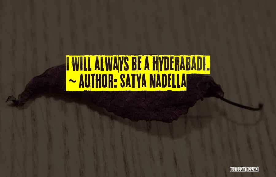 Satya Nadella Quotes: I Will Always Be A Hyderabadi.