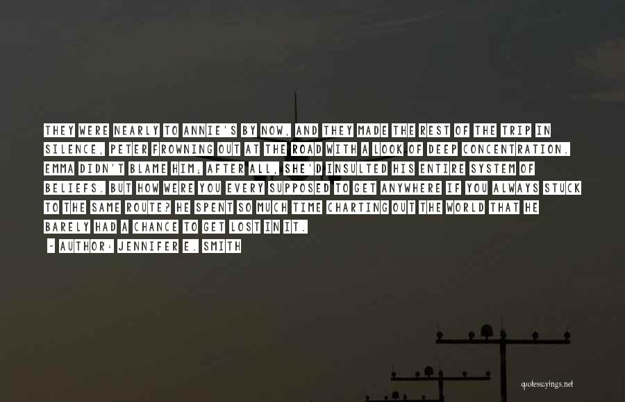 Jennifer E. Smith Quotes: They Were Nearly To Annie's By Now, And They Made The Rest Of The Trip In Silence, Peter Frowning Out